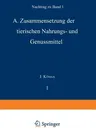 Chemie Der Menschlichen Nahrungs- Und Genussmittel: Nachtrag Zu Band I. A. Zusammensetzung Der Tierischen Nahrungs- Und Genussmittel (Softcover Reprin