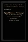 Spanabhebende Werkzeuge Für Die Metallbearbeitung Und Ihre Hilfseinrichtungen (Softcover Reprint of the Original 1st 1925)