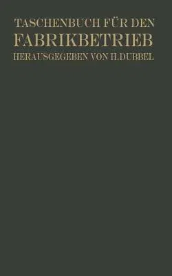 Taschenbuch Für Den Fabrikbetrieb (Softcover Reprint of the Original 1st 1923)