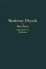 Moderne Physik: Sieben Vorträge Über Materie Und Strahlung (Softcover Reprint of the Original 1st 1933)