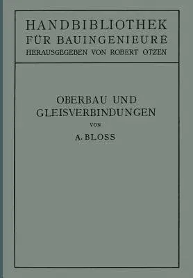 Oberbau Und Gleisverbindungen: II. Teil. Eisenbahnwesen Und Städtebau (Softcover Reprint of the Original 1st 1927)