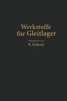 Werkstoffe Für Gleitlager (Softcover Reprint of the Original 1st 1939)