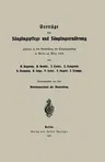 Vorträge Über Säuglingspflege Und Säuglingsernährung: Gehalten in Der Ausstellung Für Säuglingspflege in Berlin Im März 1906 (1907)