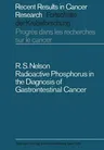 Radioactive Phosphorus in the Diagnosis of Gastrointestinal Cancer (Softcover Reprint of the Original 1st 1967)