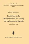 Einführung in Die Wahrscheinlichkeitsrechnung Und Mathematische Statistik (Softcover Reprint of the Original 2nd 1968)