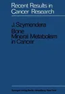 Bone Mineral Metabolism in Cancer (Softcover Reprint of the Original 1st 1970)