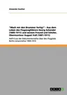 Mach mir den Brummer fertig! - Aus dem Leben des Flugzeugführers Georg Schendel (1885-1911) und seinem Freund und Schüler, Obermonteur August Voß (188