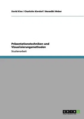 Präsentationstechniken und Visualisierungsmethoden