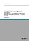 Kulturspezifische Formen hegemonialer Männlichkeit: Untersuchungen zu den Leitbildern von Männlichkeit als Ursache von Gewalt und Kriminalität in Aust