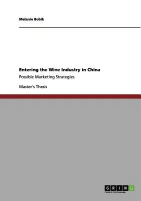 Entering the Wine Industry in China: Possible Marketing Strategies