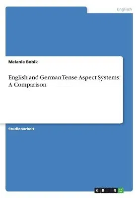 English and German Tense-Aspect Systems: A Comparison