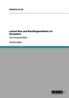 Lexical Bias und Wortlängeneffekte im Deutschen: Eine Korpusanalyse