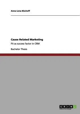 Cause Related Marketing: Fit as success factor in CRM