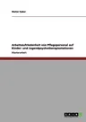 Arbeitszufriedenheit von Pflegepersonal auf Kinder- und Jugendpsychotherapiestationen