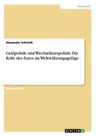 Geldpolitik und Wechselkurspolitik: Die Rolle des Euros im Weltwährungsgefüge