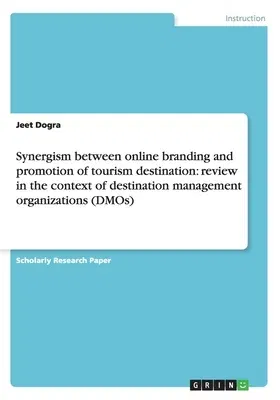 Synergism between online branding and promotion of tourism destination: review in the context of destination management organizations (DMOs)