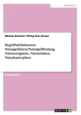 Begriffsdefinitionen: Naturgefahren/Naturgefährdung, Naturereignisse, Naturrisiken, Naturkastrophen