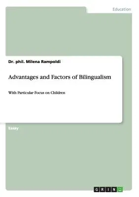 Advantages and Factors of Bilingualism: With Particular Focus on Children