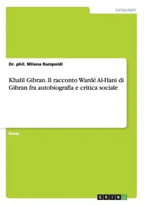 Khalil Gibran. Il racconto Wardé Al-Hani di Gibran fra autobiografia e critica sociale