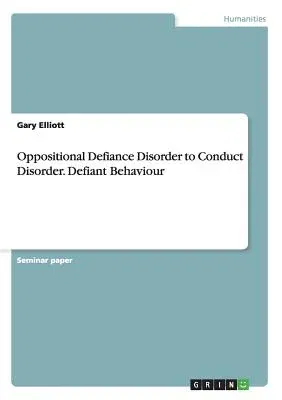 Oppositional Defiance Disorder to Conduct Disorder. Defiant Behaviour