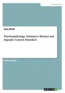 Psychopathology: Substance Related and Impulse Control Disorders