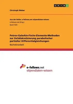 Petrov-Galerkin-Finite-Elemente-Methoden zur Zeitdiskretisierung parabolischer partieller Differentialgleichungen