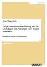 Die personenzentrierte Haltung und die Grundlagen der Führung in einer totalen Institution: Leitfaden zur Führung von Mitarbeitenden