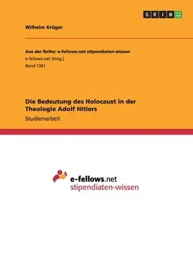 Die Bedeutung des Holocaust in der Theologie Adolf Hitlers