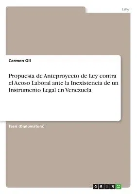 Propuesta de Anteproyecto de Ley contra el Acoso Laboral ante la Inexistencia de un Instrumento Legal en Venezuela