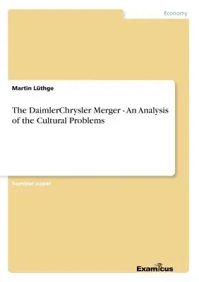 The DaimlerChrysler Merger - An Analysis of the Cultural Problems