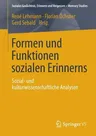 Formen Und Funktionen Sozialen Erinnerns: Sozial- Und Kulturwissenschaftliche Analysen (2013)