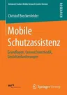 Mobile Schutzassistenz: Grundlagen, Entwurfsmethodik, Gestaltanforderungen (2013)