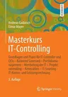 Masterkurs It-Controlling: Grundlagen Und Praxis Für It-Controller Und Cios - Balanced Scorecard - Portfoliomanagement - Wertbeitrag Der It - Pro (5.,