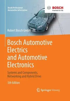 Bosch Automotive Electrics and Automotive Electronics: Systems and Components, Networking and Hybrid Drive (2014)