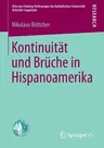 Kontinuität Und Brüche in Hispanoamerika (2013)