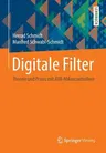 Digitale Filter: Theorie Und Praxis Mit Avr-Mikrocontrollern (2014)