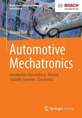 Automotive Mechatronics: Automotive Networking, Driving Stability Systems, Electronics (2015)