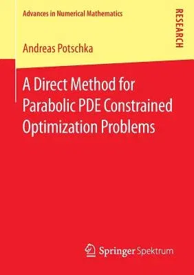 A Direct Method for Parabolic Pde Constrained Optimization Problems (2014)