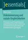 Diskriminierung Und Soziale Ungleichheiten: Erfordernisse Und Perspektiven Einer Ungleichheitsanalytischen Fundierung Von Diskriminierungsforschung Un