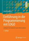 Einführung in Die Programmierung Mit LOGO: Lehrbuch Für Unterricht Und Selbststudium (3., Uberarb. Aufl. 2014)