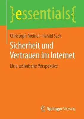 Sicherheit Und Vertrauen Im Internet: Eine Technische Perspektive (2014)