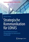 Strategische Kommunikation Für Lohas: Nachhaltigkeitsorientierte Dialoggruppen Im Lebensmitteleinzelhandel (2014)