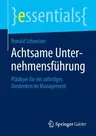 Achtsame Unternehmensführung: Plädoyer Für Ein Sofortiges Umdenken Im Management (2014)