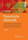 Theoretische Informatik: Formale Sprachen, Berechenbarkeit, Komplexitätstheorie, Algorithmik, Kommunikation Und Kryptographie (5., Uberarb. Aufl. 2014