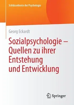 Sozialpsychologie - Quellen Zu Ihrer Entstehung Und Entwicklung (2015)