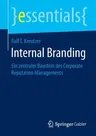 Internal Branding: Ein Zentraler Baustein Des Corporate Reputation Managements (2014)