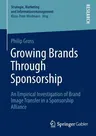 Growing Brands Through Sponsorship: An Empirical Investigation of Brand Image Transfer in a Sponsorship Alliance (2015)