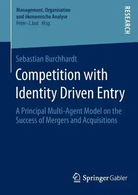 Competition with Identity Driven Entry: A Principal Multi-Agent Model on the Success of Mergers and Acquisitions (2015)