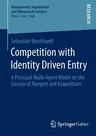 Competition with Identity Driven Entry: A Principal Multi-Agent Model on the Success of Mergers and Acquisitions (2015)