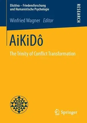 Aikidô: The Trinity of Conflict Transformation (2015)